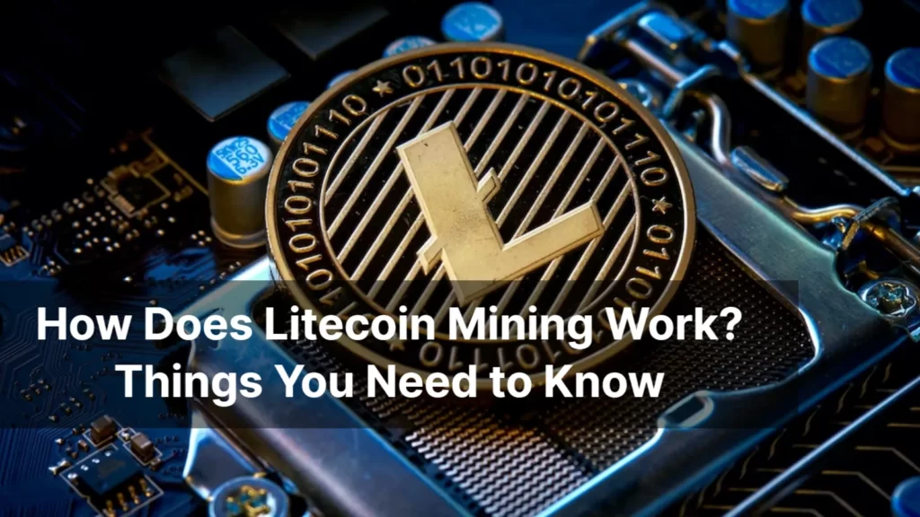 how-does-litecoin-mining-work_-things-you-need-to-know